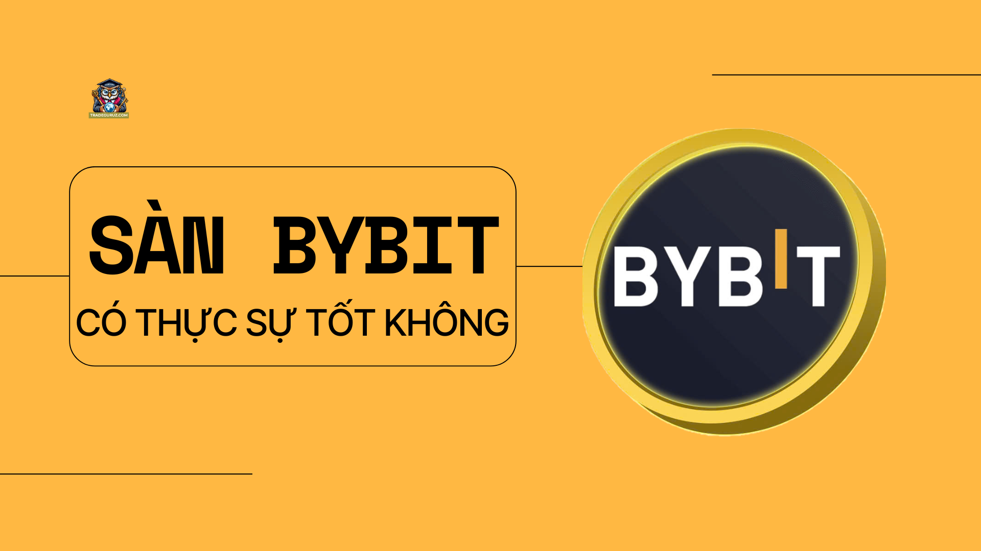 Sàn Bybit - top 5 sàn giao dịch lớn trên thế giới hiện nay